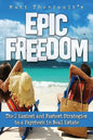 Epic Freedom: The 2 Easiest and Fastest Strategies to a Paycheck in Real Estate - Paperback