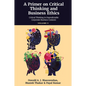 A Primer on Critical Thinking and Business Ethics: Recent Conceptualizations of Critical Thinking (Volume 1) - Hardcover
