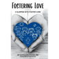 Fostering Love: A Glimpse Into Foster Care - Hardcover