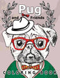 Pug and Friends Coloring book: A Dog Coloring book for Adults - Paperback