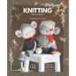 Knitted animal toys - The Mouse Family: Knitting patterns for Toys and Garments - Paperback