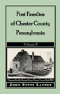 First Families of Chester County, Pennsylvania: Volume 2 - Paperback