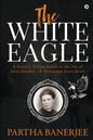 The White Eagle: A historic fiction based on the life of Irena Sendler - A Holocaust brave heart - Paperback