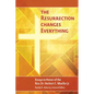 The Resurrection Changes Everything: Essays in Honor of the Rev. Dr. Herbert C. Mueller - Paperback