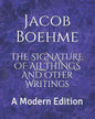 The Signature of All Things and Other Writings: A Modern Edition - Paperback