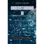Understanding AI: The Future of Artificial Intelligence - Paperback