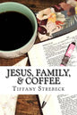 Jesus, Family, & Coffee: A devotional for women. - Paperback