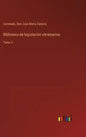 Biblioteca de legislación ultramarina: Tomo 5 - Hardcover