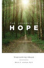 The Journey to Hope: Overcoming Abuse - Paperback