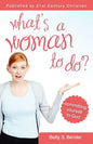 What's a Woman to Do - Paperback