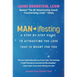 Man*ifesting: A Step-By-Step Guide to Attracting the Love That Is Meant for You - Paperback
