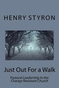 Just Out For a Walk: Pastoral Leadership In The Change Resistant Church - Paperback