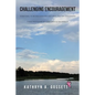 Challenging Encouragement: Sometimes, to be encouraged, you must first be challenged: 5-min devotions to challenge and encourage - Paperback
