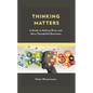 Thinking Matters: A Guide to Making Wiser and More Thoughtful Decisions - Paperback