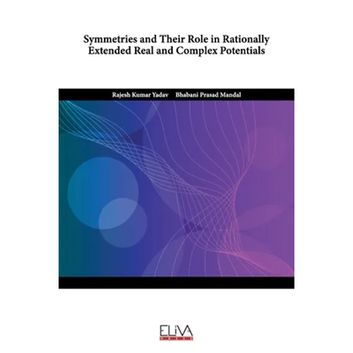 Symmetries and Their Role in Rationally Extended Real and Complex Potentials - Paperback