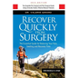 Recover Quickly From Surgery: The Essential Guide for Reducing Your Pain, Swelling and Recovery Time Naturally - Paperback