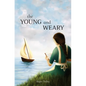 The Young and Weary - Paperback
