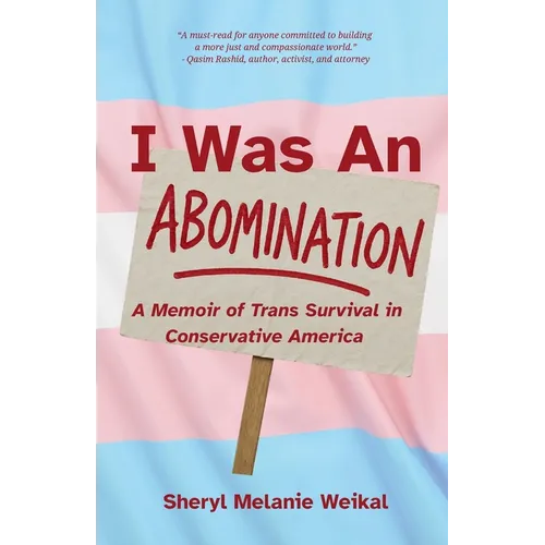 I Was an Abomination: A Story of Trans Survival in Conservative America - Paperback