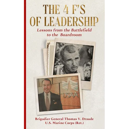 The 4 F's of Leadership: Lessons from the Battlefield to the Boardroom - Paperback
