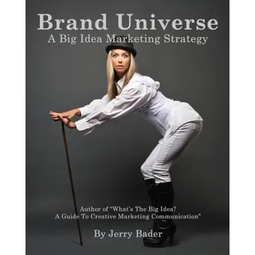 Brand Universe: A Big Idea Marketing Strategy - Paperback