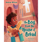 The Boy from the House of Bread - Hardcover