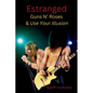 Estranged: Guns N' Roses & Use Your Illusion - Paperback