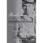 Recollections of Thomas D. Duncan, A Confederate Soldier - Hardcover