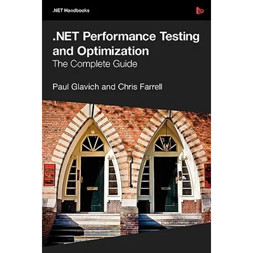 .Net Performance Testing and Optimization - The Complete Guide - Paperback