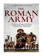 The Roman Army: The History and Legacy of the Military that Revolutionized Ancient Warfare and Made Rome a Global Empire - Paperback