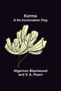 Karma: A Re-incarnation Play - Paperback