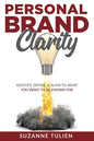 Personal Brand Clarity: Identify, Define, & Align to What You Want to be Known For - Paperback