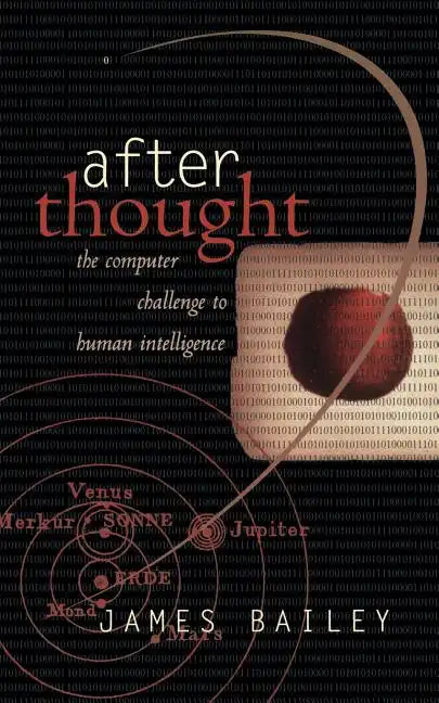 After Thought: The Computer Challenge to Human Intelligence - Paperback