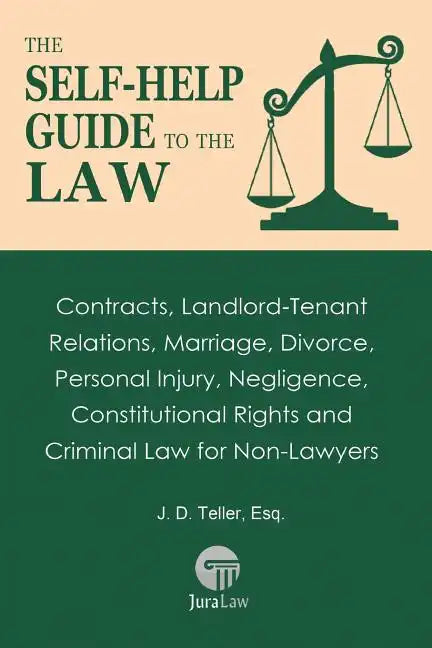 The Self-Help Guide to the Law: Contracts, Landlord-Tenant Relations, Marriage, Divorce, Personal Injury, Negligence, Constitutional Rights and Crimin - Paperback