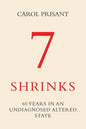 7 Shrinks: 60 Years in an Undiagnosed Altered State - Paperback