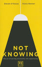 Not Knowing: The Art of Turning Uncertainty Into Opportunity - Paperback