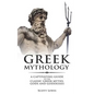 Greek Mythology: A Captivating Guide to the Classic Greek Myths, Gods and Goddesses - Paperback