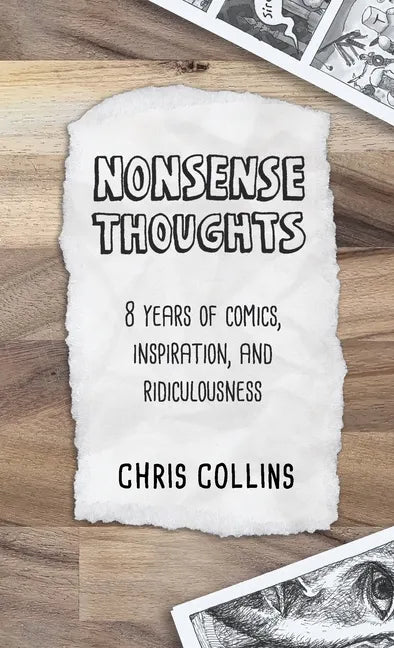 Nonsense Thoughts: 8 Years of Comics, Inspiration, & Ridiculousness - Paperback
