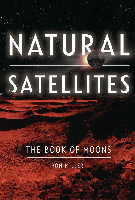 Natural Satellites: The Book of Moons - Library Binding