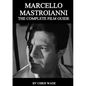 Marcello Mastroianni: The Complete Film Guide - Paperback