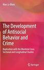The Development of Antisocial Behavior and Crime: Replication with the Montreal Cross Sectional and Longitudinal Studies - Hardcover