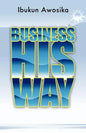 Business His Way - Paperback