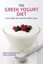 The Greek Yogurt Diet: Lose Belly Fat and Get Slim Now - Paperback