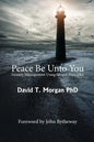 Peace Be Unto You: Anxiety Management Using Gospel Principles - Paperback