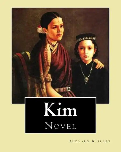 Kim. By: Rudyard Kipling, illustrated By: J. L. Kipling (6 July 1837 - 26 Janua: Kim is a novel by Nobel Prize-winning English author Rudyard Kipling. - Paperback