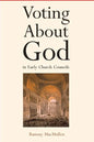 Voting about God in Early Church Councils - Paperback