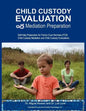 Child Custody Evaluation & Mediation Preparation: Self-Help Preparation for Family Court Services (FCS) Child Custody Mediation and Child Custody Eval - Paperback