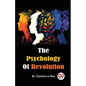The Psychology Of Revolution - Paperback