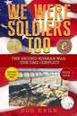We Were Soldiers Too: The Second Korean War- The DMZ Conflict - Paperback