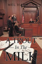 A Trout In The Milk: Profiles In Prosecution - Paperback