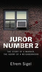 Juror Number 2: The Story of a Murder, the Agony of a Neighborhood: The Story of a Murder, the Agony of a Neighborhood - Hardcover